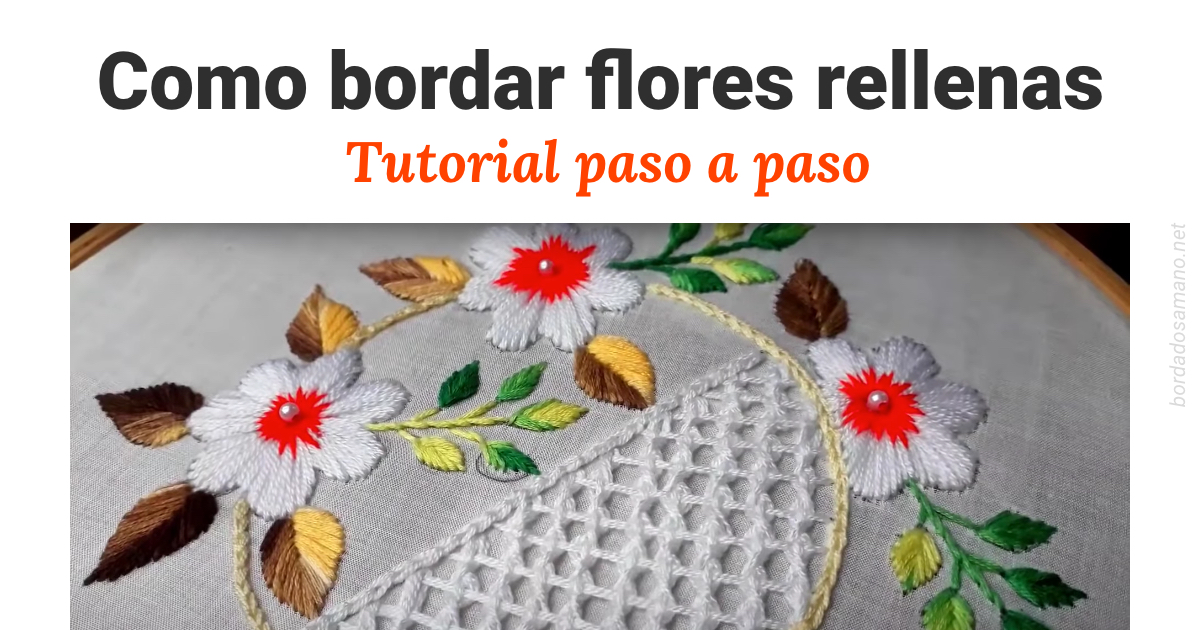 Como bordar flores rellenas - Tutorial paso a paso - Bordados a Mano Como bordar flores rellenas - Tutorial paso a paso - Bordados a Mano